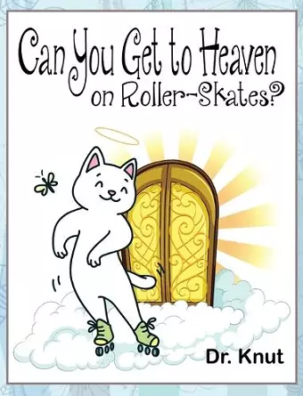 Can You Get to Heaven on Roller-Skates? cover