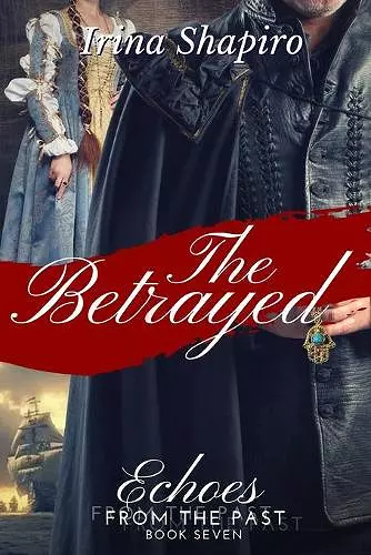 The Betrayed (Echoes from the Past Book 7) cover