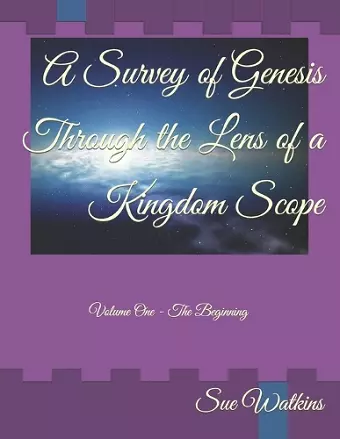 A Survey of Genesis Through the Lens of a Kingdom Scope cover