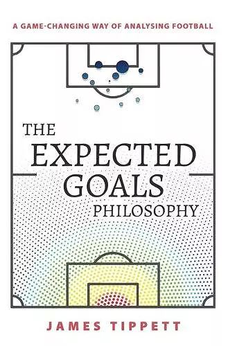 The Expected Goals Philosophy cover