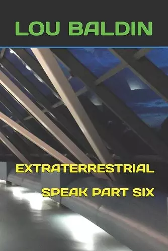 Extraterrestrial Speak Part Six cover