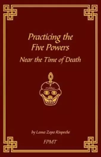 Practicing the Five Powers Near the Time of Death cover