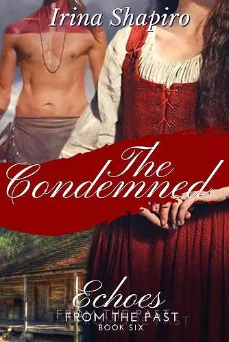 The Condemned (Echoes from the Past Book 6) cover