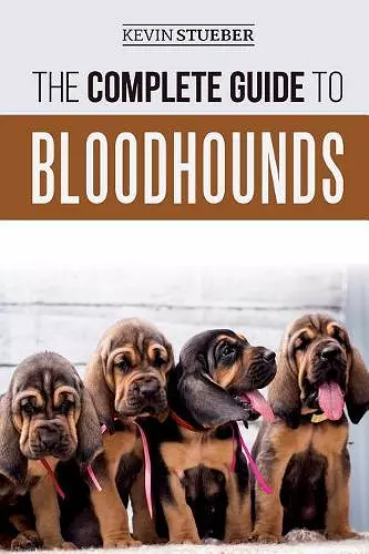 The Complete Guide to Bloodhounds cover