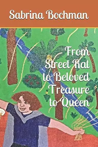 From Street Rat to Beloved Treasure to Queen cover