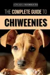 The Complete Guide to Chiweenies cover