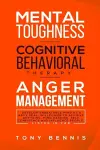 Mental Toughness, Cognitive Behavioral Therapy, Anger Management cover