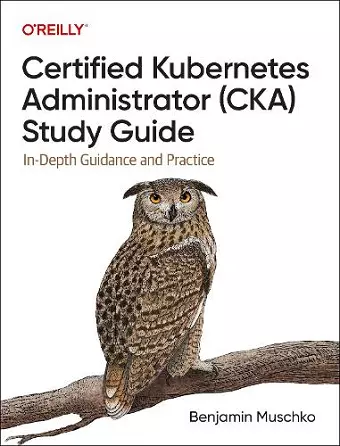 Certified Kubernetes Administrator (CKA) Study Guide cover