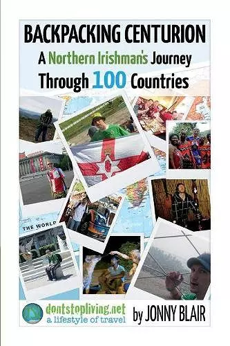 Backpacking Centurion - A Northern Irishman's Journey Through 100 Countries cover