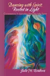 Dancing with Spirit, Rooted in Light cover