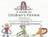 A Guide to Children's Fitness cover