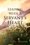 Leading With A Servant's Heart cover