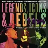 Legends, Icons & Rebels cover