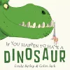 If You Happen To Have A Dinosaur cover