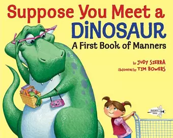 Suppose You Meet a Dinosaur: A First Book of Manners cover