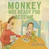 Monkey: Not Ready for Bedtime cover