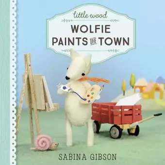 Little Wood: Wolfie Paints the Town cover