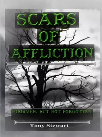 SCARS OF AFFLICTION - Forgiven, but not Forgotten cover