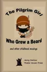 The Pilgrim Girl Who Grew a Beard cover