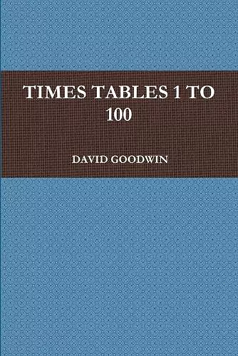 Times Tables 1 to 100 cover