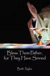 Bless Them Father, for They Have Sinned cover