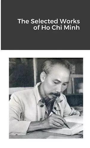 The Selected Works of Ho Chi Minh cover