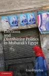 Elections and Distributive Politics in Mubarak’s Egypt cover