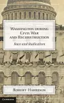 Washington during Civil War and Reconstruction cover