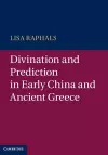 Divination and Prediction in Early China and Ancient Greece cover