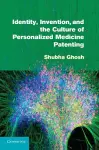 Identity, Invention, and the Culture of Personalized Medicine Patenting cover