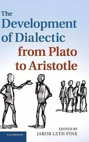The Development of Dialectic from Plato to Aristotle cover