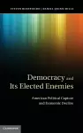 Democracy and its Elected Enemies cover