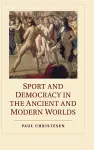 Sport and Democracy in the Ancient and Modern Worlds cover