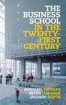 The Business School in the Twenty-First Century cover