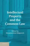 Intellectual Property and the Common Law cover