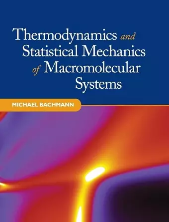 Thermodynamics and Statistical Mechanics of Macromolecular Systems cover