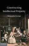 Constructing Intellectual Property cover