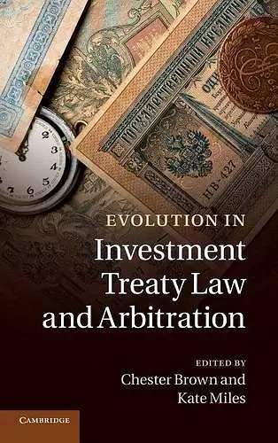 Evolution in Investment Treaty Law and Arbitration cover