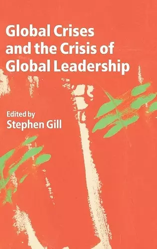 Global Crises and the Crisis of Global Leadership cover
