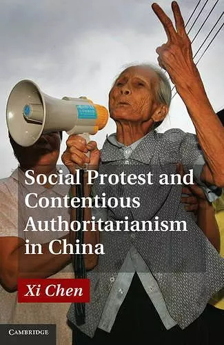 Social Protest and Contentious Authoritarianism in China cover