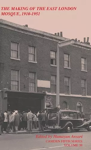 The Making of the East London Mosque, 1910–1951 cover