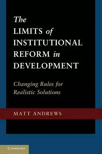 The Limits of Institutional Reform in Development cover