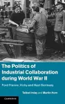 The Politics of Industrial Collaboration during World War II cover