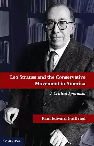 Leo Strauss and the Conservative Movement in America cover