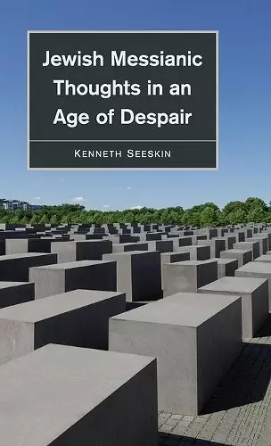 Jewish Messianic Thoughts in an Age of Despair cover