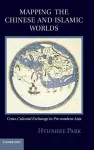 Mapping the Chinese and Islamic Worlds cover