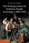 The Writing Culture of Ordinary People in Europe, c.1860–1920 cover