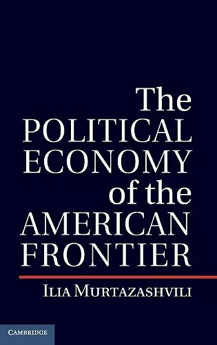 The Political Economy of the American Frontier cover