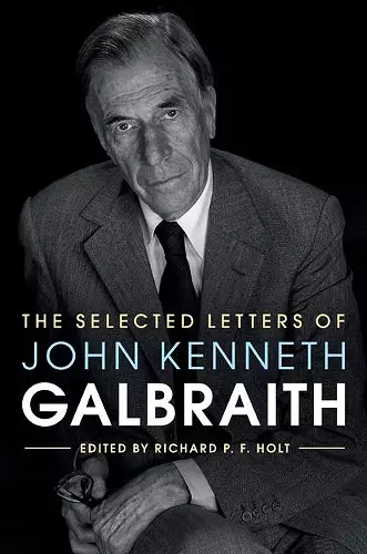 The Selected Letters of John Kenneth Galbraith cover