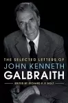 The Selected Letters of John Kenneth Galbraith cover